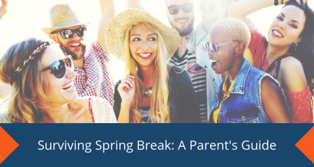 Surviving Spring Break A Parent's Guide