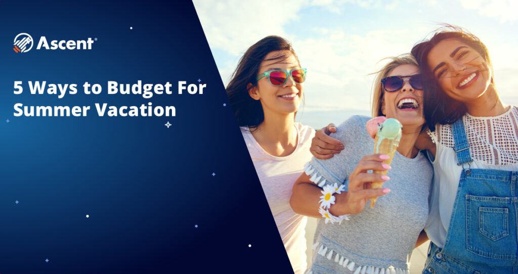 How to Budget for Summer Vacation